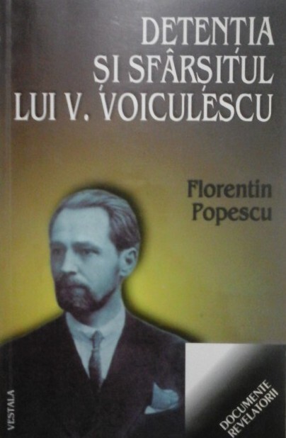 Detenţia şi sfârşitul lui V. Voiculescu