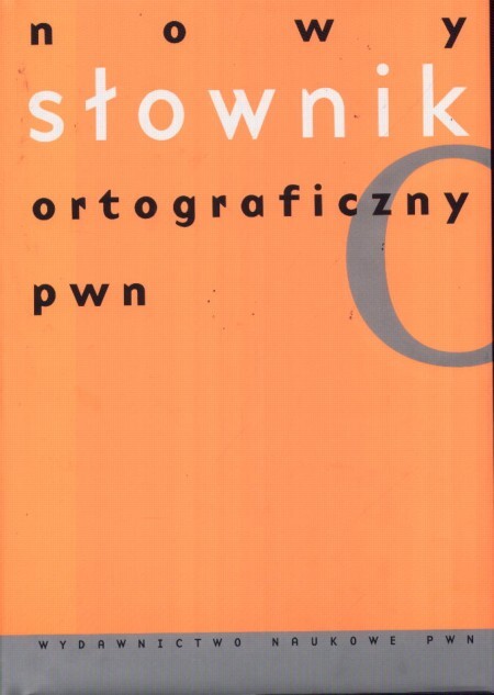 Nowy slownik ortograficzny PWN z zasadami pisowni i interpunkcji