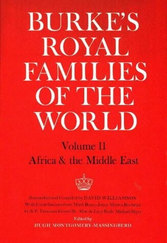 Burke's royal families of the world. Volume 2, Africa & the Middle East