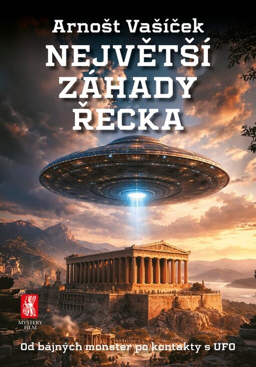 Největší záhady Řecka : od bájných monster po kontakty s UFO