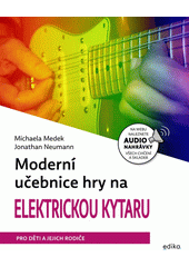 Moderní učebnice hry na elektrickou kytaru  (odkaz v elektronickém katalogu)