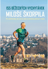 155 běžeckých vychytávek Miloše Škorpila (odkaz v elektronickém katalogu)
