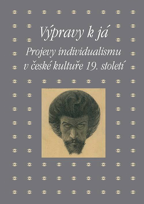 Výpravy k já: projevy individualismu v české kultuře 19. století : sborník příspěvků z 41. ročníku mezioborového sympozia k problematice 19. století : Plzeň, 17.-19. června 2021