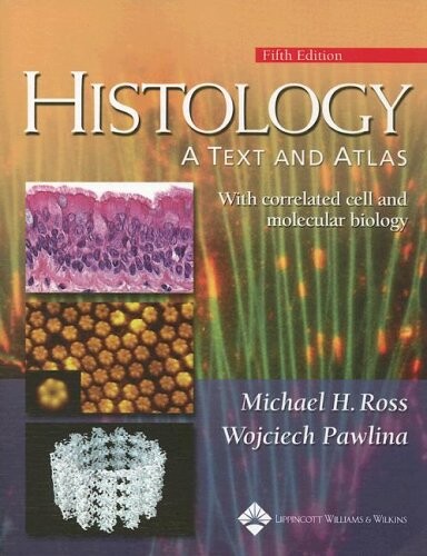 Histology : a text and atlas with correlated cell and molecular biology