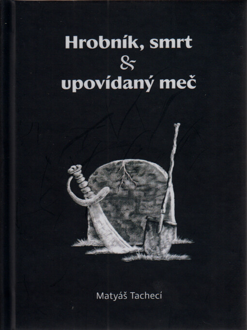 Hrobník, smrt & upovídaný meč