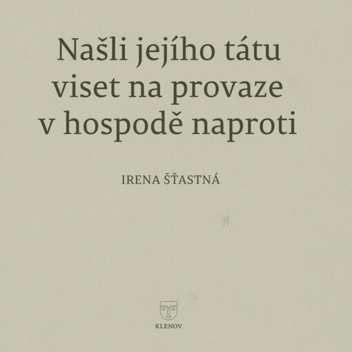 Našli jejího tátu viset na provaze v hospodě naproti