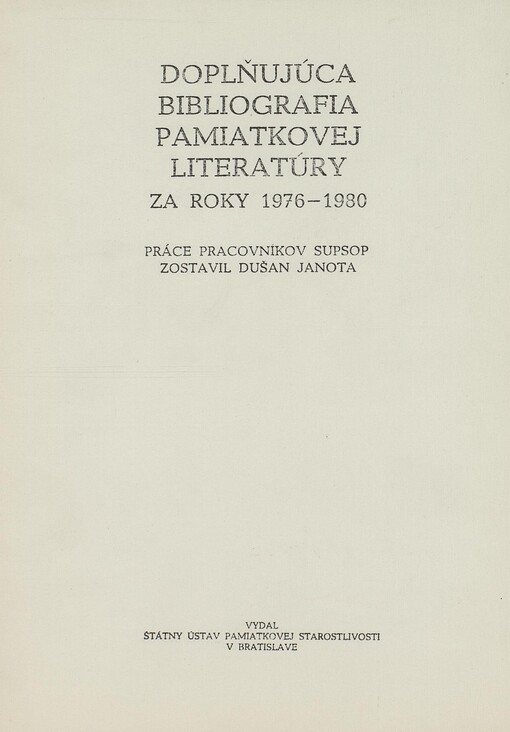 Doplňujúca bibliografia pamiatkovej literatury za roky 1976-1980: práce pracovníkov SUPSOP