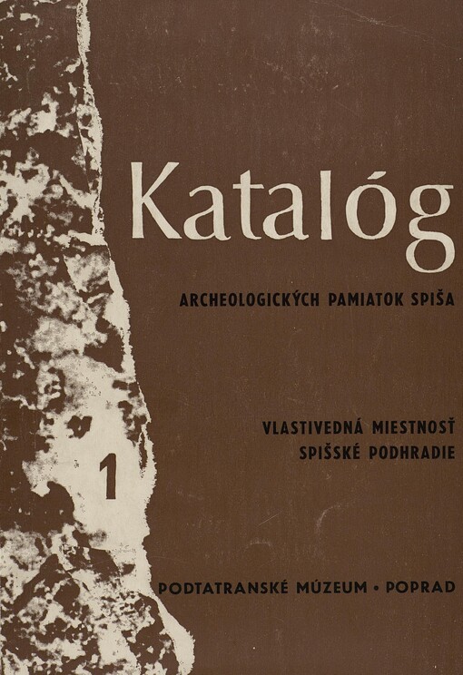 Katalóg archeologických pamiatok Spiša. 1. Vlastivedná miestnosť, Spišské Podhradie