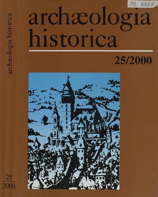Archaelogia historica: Sborník příspěvků přednesených na 31. konferenci archeologů středověku České republiky a Slovenské republiky s hlavním zaměřením na středověké město a jeho zázemí