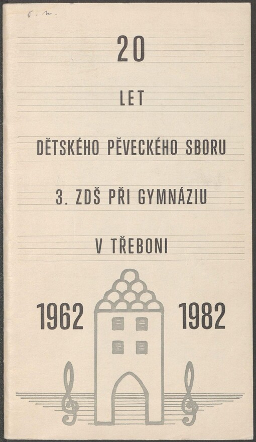 20 let dětského pěveckého sboru 3. ZDŠ při gymnáziu v Třeboni: 1962-1982