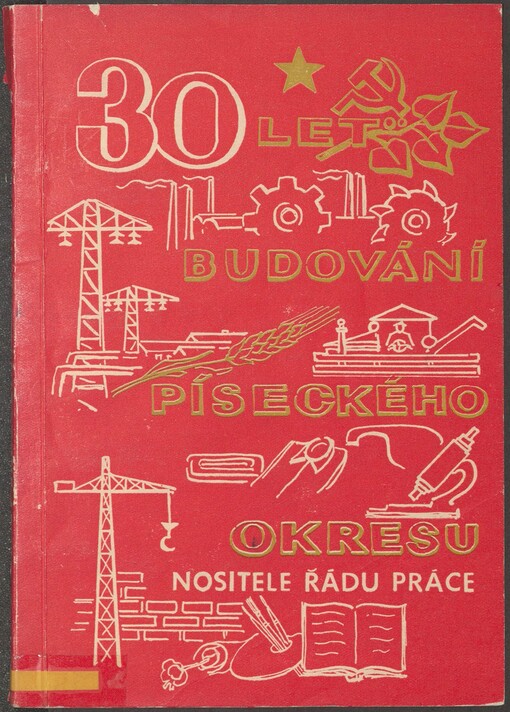 30 let budování píseckého okresu, nositele Řádu práce: 1945-1975