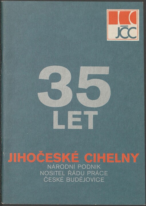 35 let: Jihočeské cihelny : nositel Řádu práce : Národní podnik České Budějovice
