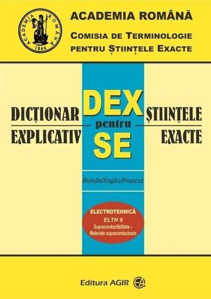 Dicţionar explicativ pentru ştiinţele exacte :român - englez - francez.ELTH13,Electrotehnică.
