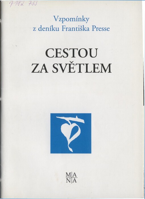 Cestou za světlem: vzpomínky z deníku Františka Presse