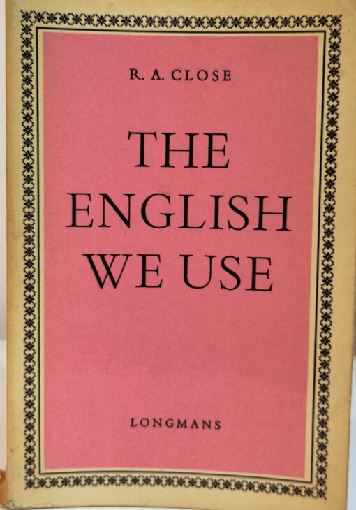 The English we use :an anthology of current usage with exercises : for practice in the spoken and written language