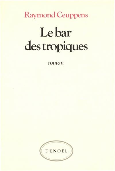 Le bar des tropiques :bassin de relégation : roman