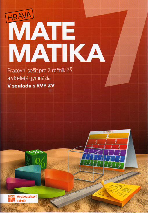Hravá matematika 7. Pracovní sešit pro 7. ročník ZŠ a víceletá gymnázia : v souladu s RVP ZV