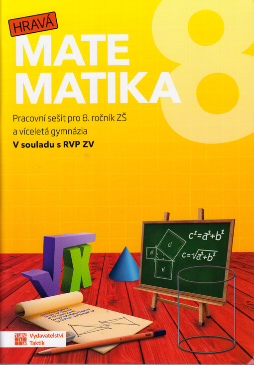 Hravá matematika 8. Pracovní sešit pro 8. ročník ZŠ a víceletá gymnázia : v souladu s RVP ZV