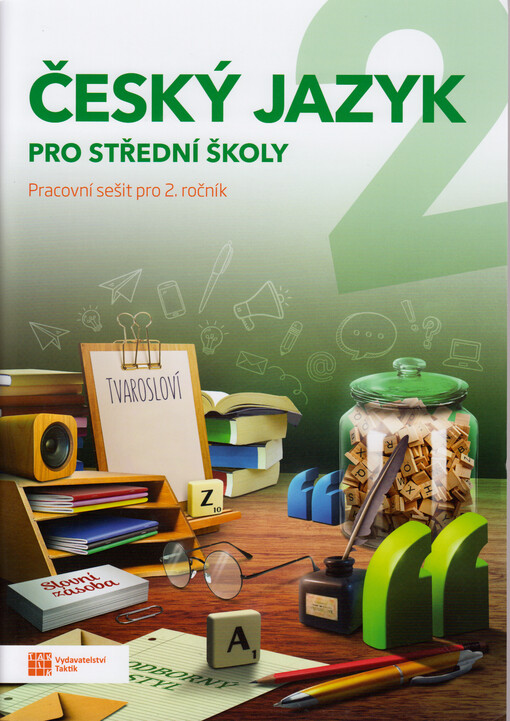 Český jazyk 2 pro střední školy. Pracovní sešit pro 2. ročník