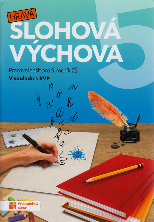 Hravá slohová výchova 5 : pracovní sešit pro 5. ročník ZŠ : v souladu s RVP