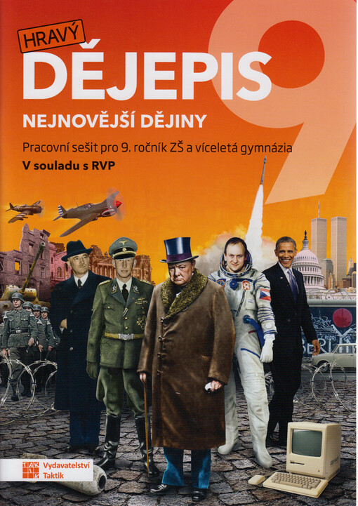 Hravý dějepis 9 : nejnovější dějiny. Pracovní sešit pro 9. ročník ZŠ a víceletá gymnázia : v souladu s RVP