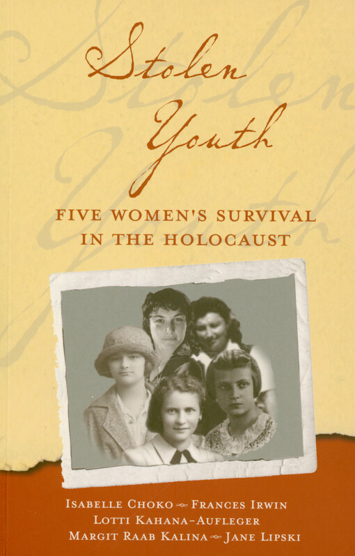 Stolen youth : five women's survival in the Holocaust