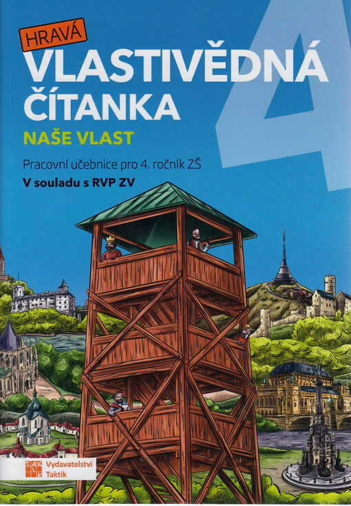 Hravá vlastivědná čítanka 4 : pracovní učebnice pro 4. ročník ZŠ : v souladu s RVP ZV. Naše vlast