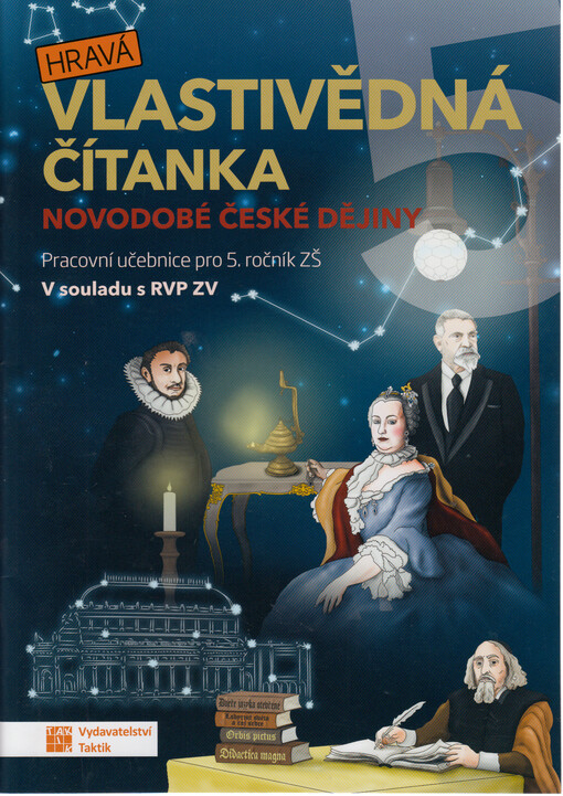 Hravá vlastivědná čítanka 5 : pracovní učebnice pro 5. ročník ZŠ : v souladu s RVP ZV. Novodobé české dějiny