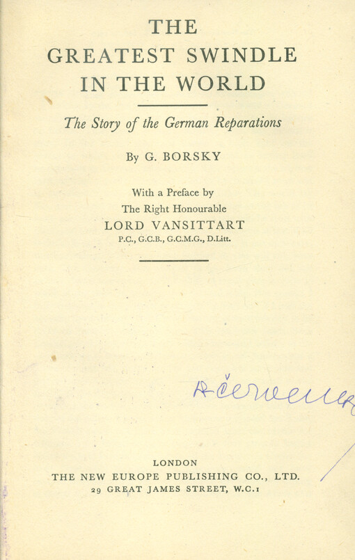 The greatest swindle in the world : the story of the German reparations
