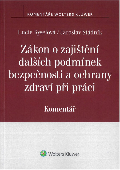 Zákon o zajištění dalších podmínek bezpečnosti a ochrany zdraví při práci : komentář