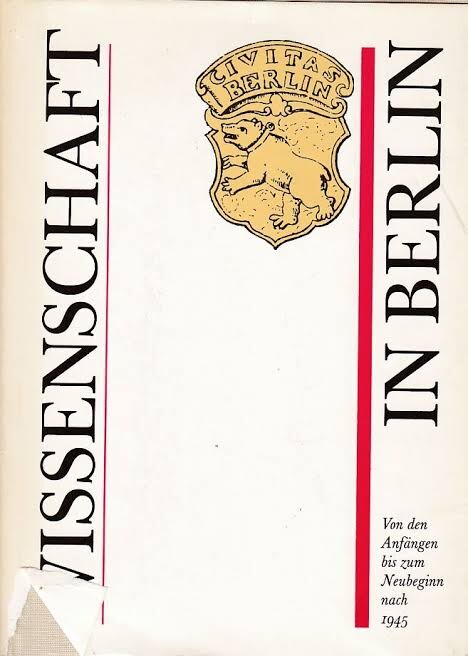 Wissenschaft in Berlin :Von den Anfängen bis zum Neubeginn nach 1945