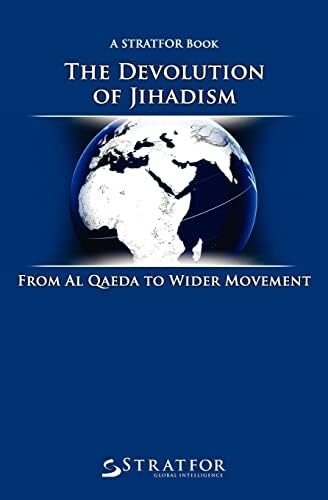 The devolution of Jihadism :from Al Qaeda to wider movement