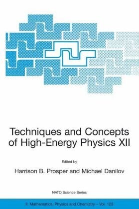 Techniques and Concepts of High-Energy Physics XII (NATO Science Series II: Mathematics, Physics and Chemistry) (v. 12)