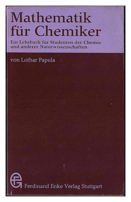 Mathematik für Chemiker :Ein Lehrbuch für Studenten der Chemie und anderer Naturwissenschaften