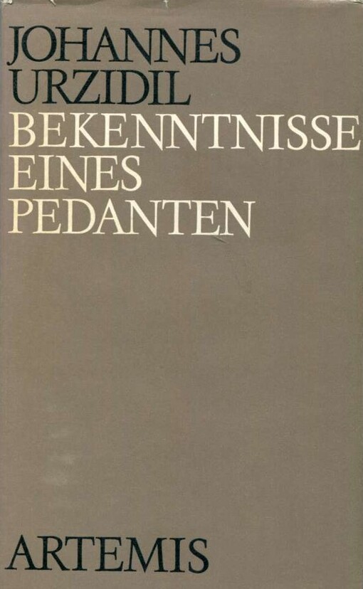 Bekenntnisse eines Pedanten :Erzählungen und Essays aus dem autobiographischen Nachlass