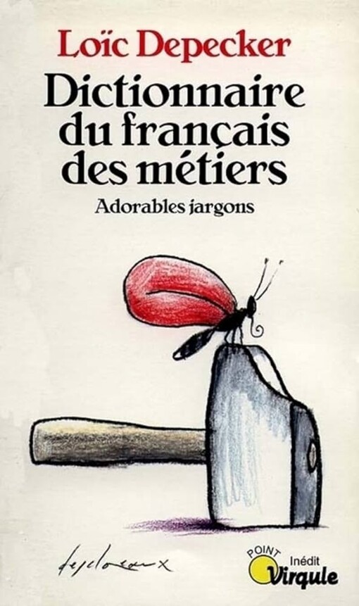 Dictionnaire du français des métiers :adorables jargons