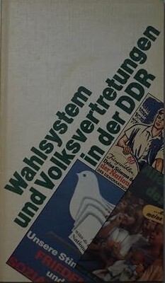 Wahlsystem und Volksvertretungen in der DDR /