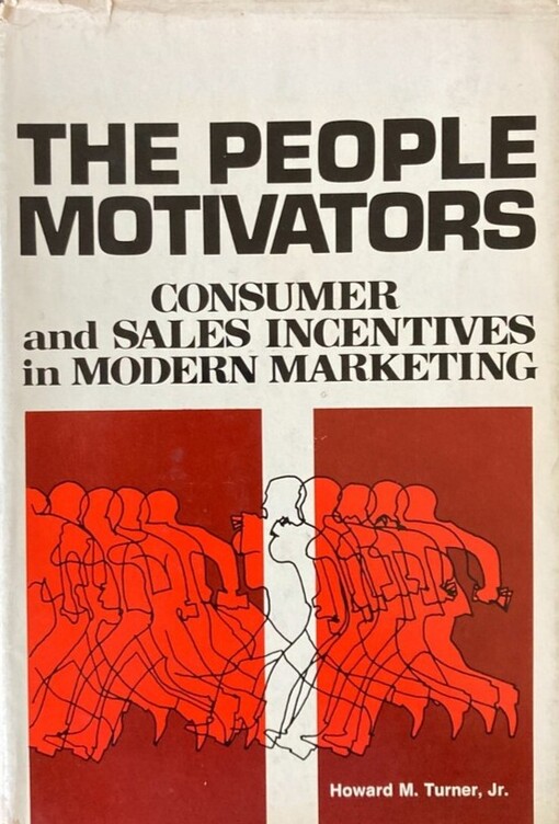 The people motivators :consumer and sales incentives in modern marketing