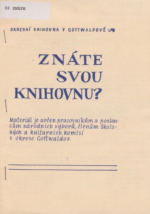 Znáte svou knihovnu?: materiál je určen pracovníkům a poslancům národních výborů, členům školských a kulturních komísí v okrese Gottwaldov