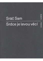 Srdce je levou věcí  (odkaz v elektronickém katalogu)