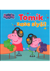 Tomík zase slyší!  (odkaz v elektronickém katalogu)