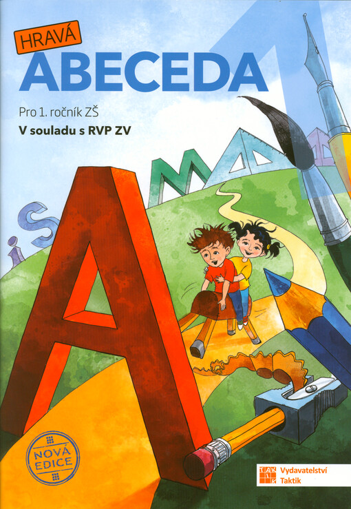 Hravá abeceda 1 : pro 1. ročník ZŠ : v souladu s RVP ZV