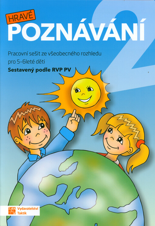 Hravé poznávání 2. Pracovní sešit ze všeobecného rozhledu pro 5-6leté děti : sestavený podle RVP PV