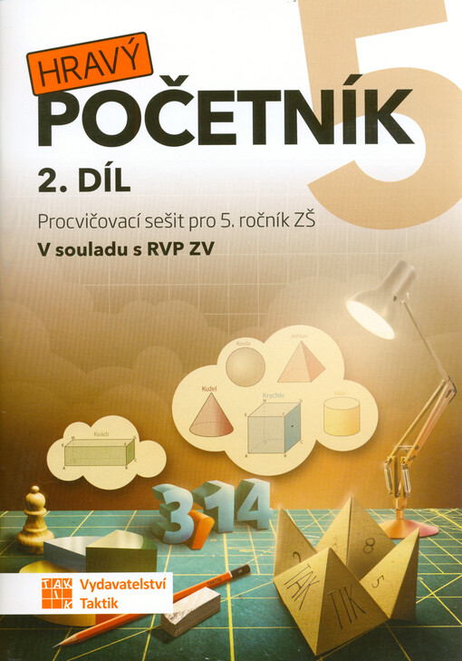 Hravý početník 5 : procvičovací sešit pro 5. ročník ZŠ : v souladu s RVP ZV. 2. díl