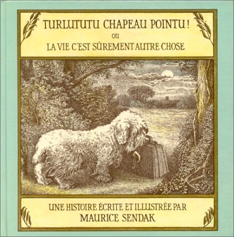 Turlututu chapeau pointu, ou, La Vie c'est surement autre chose