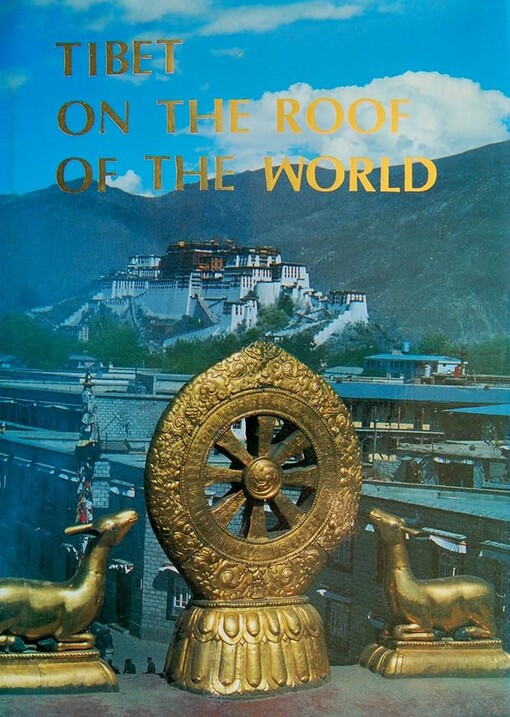 Tibet on the roof of the world