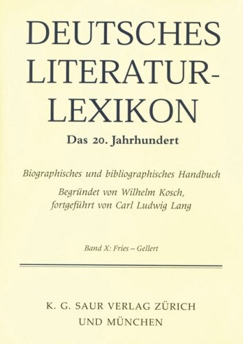 Deutsches Literatur-Lexikon : biographisch-bibliographisches Handbuch. Das 20. Jahrhundert