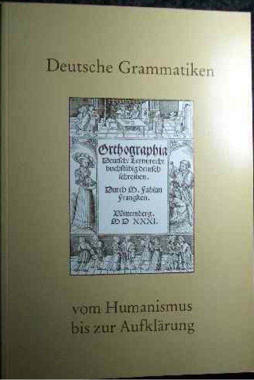 Deutsche Grammatiken vom Humanismus bis zur Aufklärung :