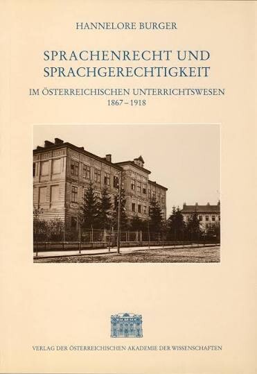 Sprachenrecht und Sprachgerechtigkeit im österreichischen Unterrichtswesen 1867-1918