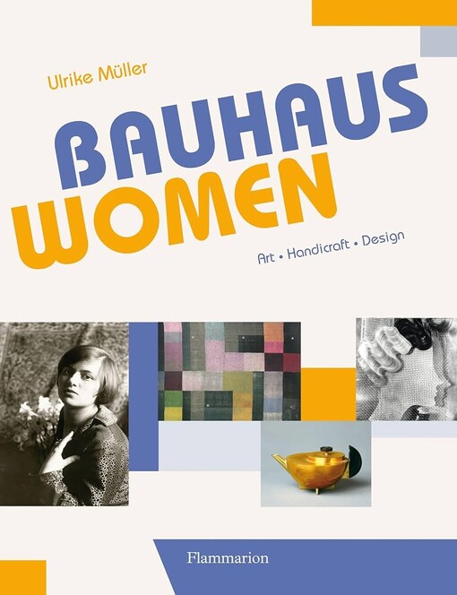 Bauhaus women :art, handicraft, design
